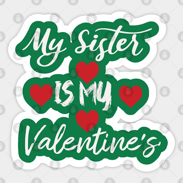 My sister is my valentine Sticker by Morad Rif